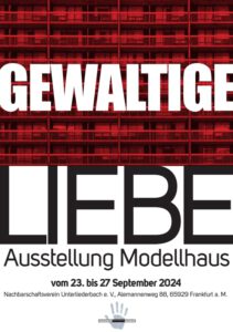 Frankfurt am Main, Unterliederbach, Gewaltige Liebe, Ausstellung, Beratung